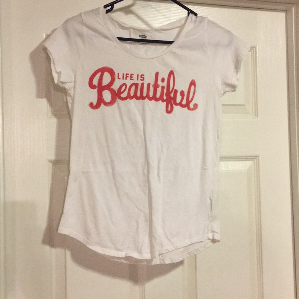 Life is beautiful T-shirt